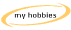 my hobbies